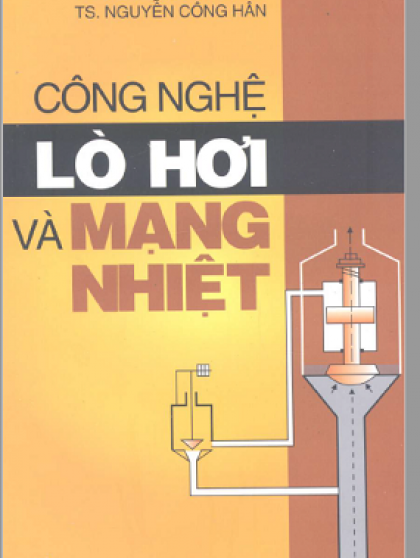 Công Nghệ Lò Hơi Và Mạng Nhiệt - PGS.TS.Phạm Lê Dzần, TS Nguyễn Công Hân